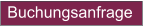 Buchungsanfrage