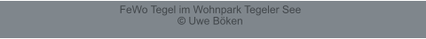 FeWo Tegel im Wohnpark Tegeler See © Uwe Böken